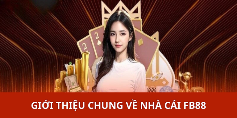 Giới thiệu chung về nhà cái FB88